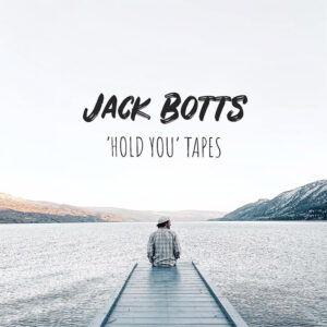 Artwork for Jack Botts '2020 EP, 'Hold You Tapes'.